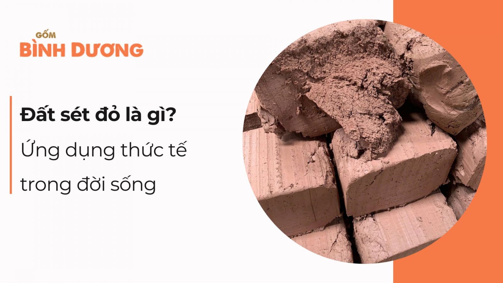 Đất sét đỏ là gì? Ứng dụng thực tế trong đời sống