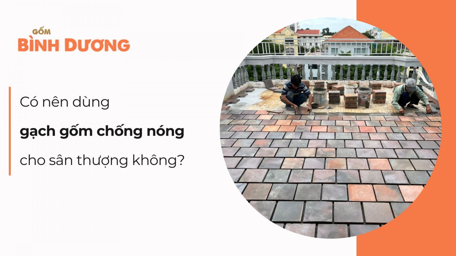 Có nên dùng gạch gốm chống nóng cho sân thượng không?