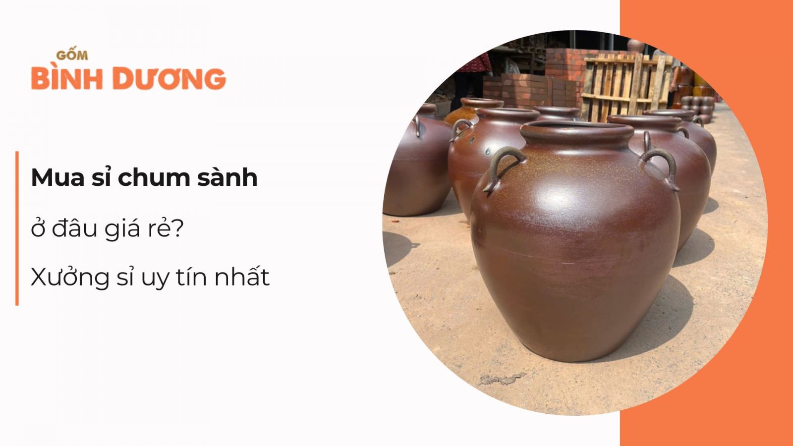 Mua sỉ chum sành ở đâu giá rẻ? Xưởng sỉ uy tín nhất